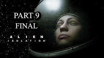 Alien: Isolation Full Gameplay Walkthrough [Part 9] [Final] [PS5] [4K] [60FPS] [HDR]
