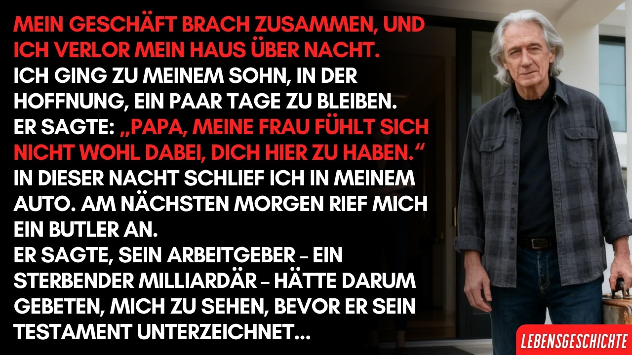 Firma pleite, Haus über Nacht weg. Ich ging zum Sohn, in der Hoffnung dort zu bleiben für