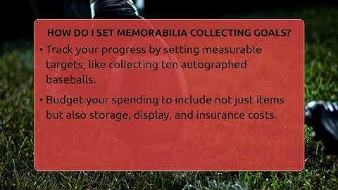 How Do I Set Memorabilia Collecting Goals? - The Memorabilia Zone