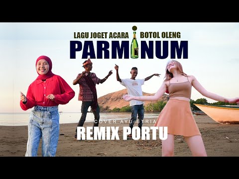 PARMINUM🌴BOTOL OLENG LAGU JOGET PORTU TERBARU_Ayu Stria _ ( O.V.M )