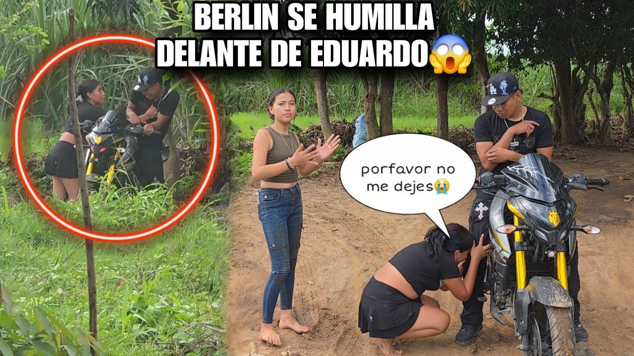 BERLIN De Rodillas Le Suplico Amor A EDUARDO😭El La Dejo Plantada En Plena Calle💔Esto Ya No Es Amor😱