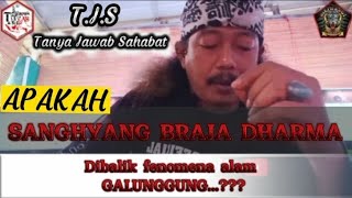 T.J.S || Apakah SANGHYANG BRAJA DHARMA Dibalik fenomena alam di gunung galunggung...???