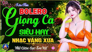 DÒNG NHẠC XƯA BẤT HỦ⭐ THANH NHÀN BOLERO SIÊU HAY | LK Trữ Tình Hay Nhất - ĐÁNH THỨC KÝ ỨC NGÀY XƯA
