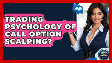 Trading Psychology Of Call Option Scalping? - Stock and Options Playbook