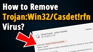 How to Remove Trojan:Win32/Casdet!rfn Virus? [ Easy Tutorial ]