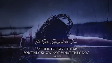 291. The Seven Sayings Of The Cross - Pt 1 | Father Forgive Them