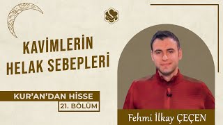 Kur’an’dan Hisse | Kavimlerin Helak Sebepleri (21. Bölüm)