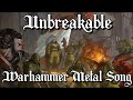 Unbreakable  warhammer 40k metal song