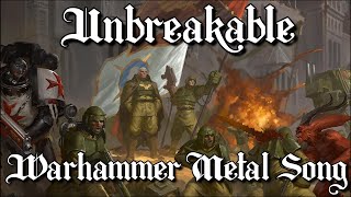 Unbreakable - Warhammer 40K Metal Song