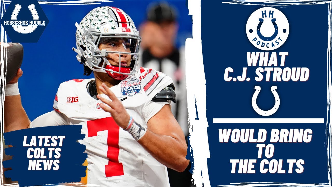 Indianapolis Colts Draft Preview What C.J. Stroud Would Bring to Indy