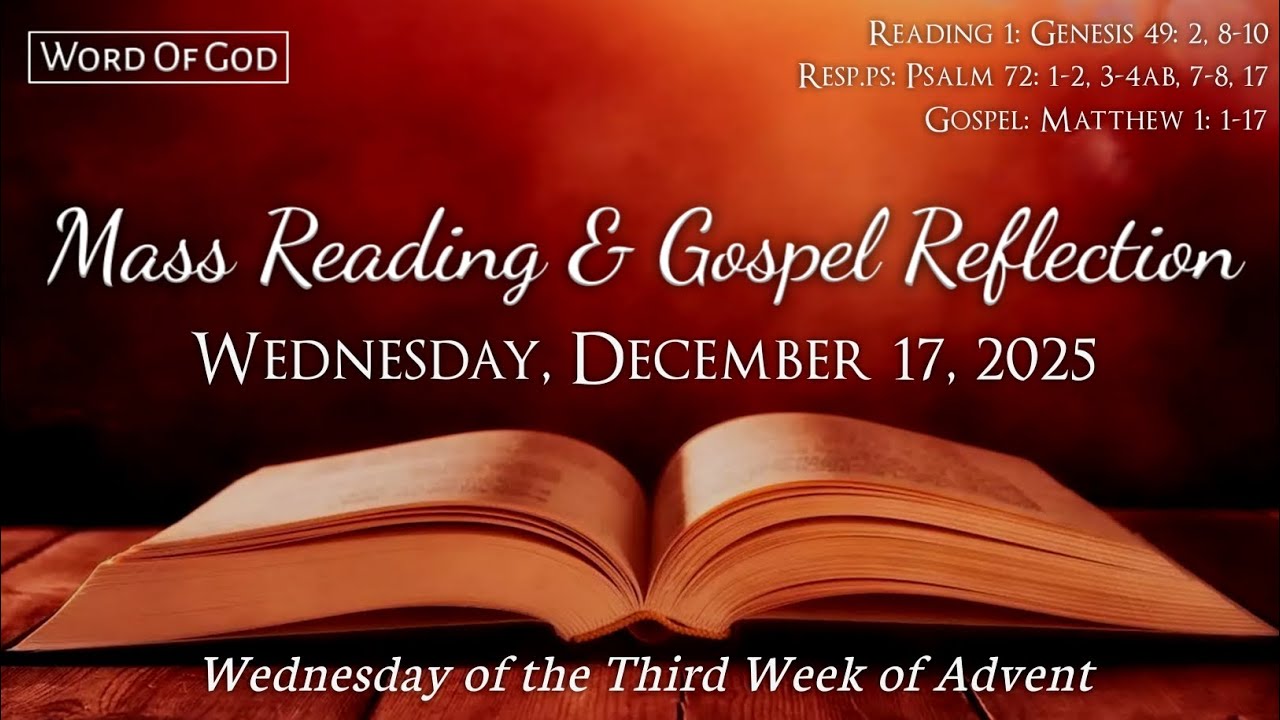 Today's Catholic Mass Readings and Gospel Reflection - Wednesday, December 17, 2025