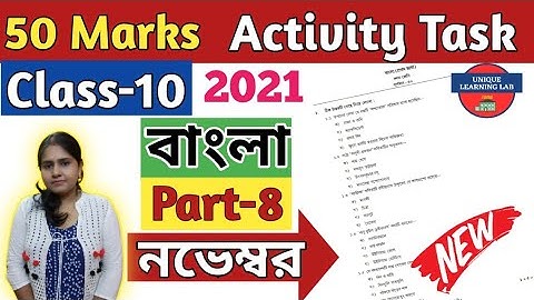 Class-10 Bengali(বাংলা) Part-8//50 Marks Compilation Activity Task-November//Unique Learning Lab