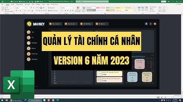 Quản lý tài chính cá nhân bằng Excel Version 6 06 2023   HDSD