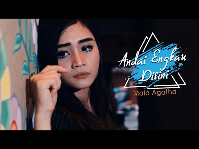 Mala Agatha - Andai Engkau Disini (Official Music Video) class=