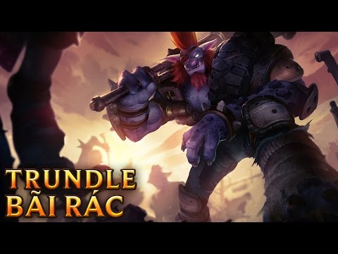 Video Trundle Bãi Rác - Junkyard Trundle - Skins lol - youtube