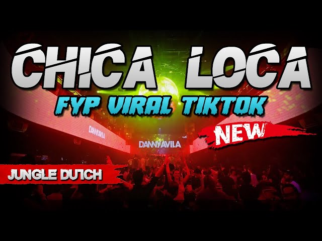 DJ CHICA LOCA FYP VIRAL TIKTOK !! JUNGLE DUTCH FULL BASS TERBARU 2021 class=