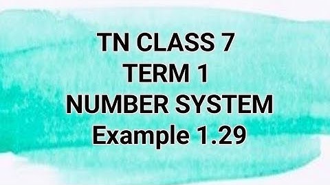 TN CLASS 7 | Number system | Example 1.29