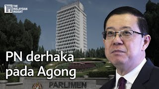Tak buka Parlimen, PN derhaka pada Agong- kata Guan Eng