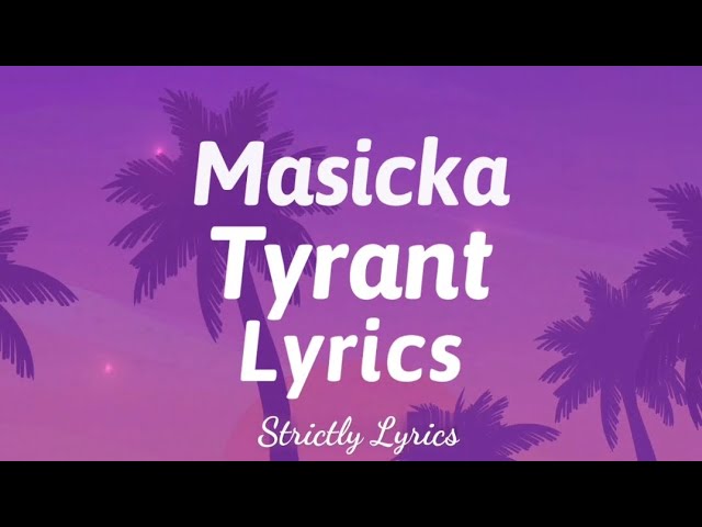 Masicka - Tyrant Lyrics | Strictly Lyrics class=