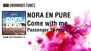 Nora En Pure – Come With Me (Passenger 10 Remix) [Official]