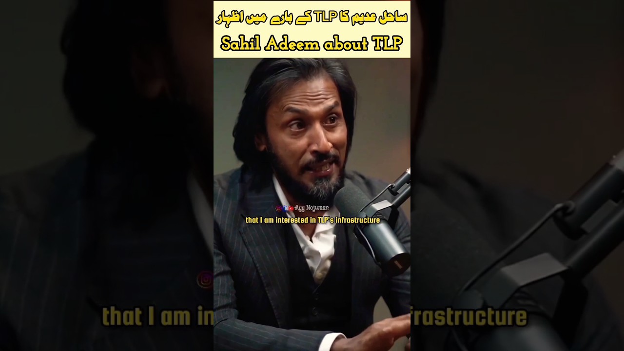 Sahil Adeem About TLP 