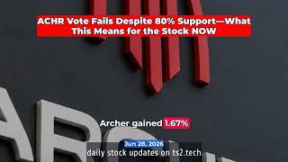 ACHR Vote Fails Despite 80% Support—What This Means for the Stock NOW #NYSEACHR #StockMarket