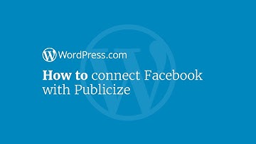 WordPress Tutorial: How to Connect Your Blog to Facebook Using Publicize