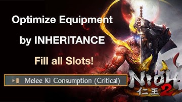 [Nioh 2] INHERITABLES: Optimize you equipment by filling all special effects slots (NG+ Guide)