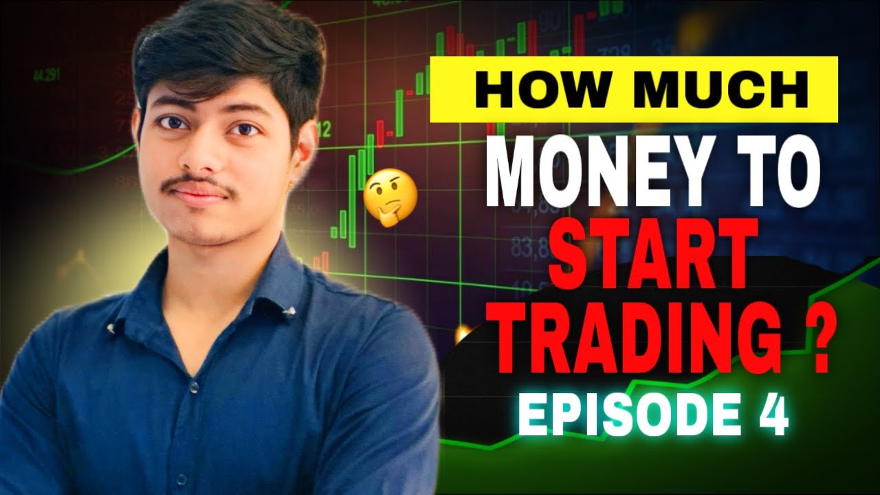 EP-4 How Much Do You Need Money To Start Trading ? | Beginners Start ...
