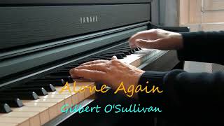 Gilbert O'Sullivan _ Alone Again - Piano Cover