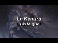 La Mentira  - Luis Miguel (Letra / Lyric Video)