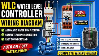 WLC Water Level Controller Wiring Diagram | Automatic Water Pump Control | Complete Wiring