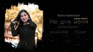 Не для меня (Jony & Zohid) Cover Hilola Samirazar