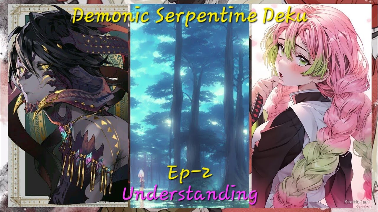 Demonic Serpentine Deku Ep-2 Understanding