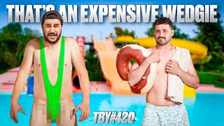 That Is An Expensive Wedgie | The Basement Yard #420