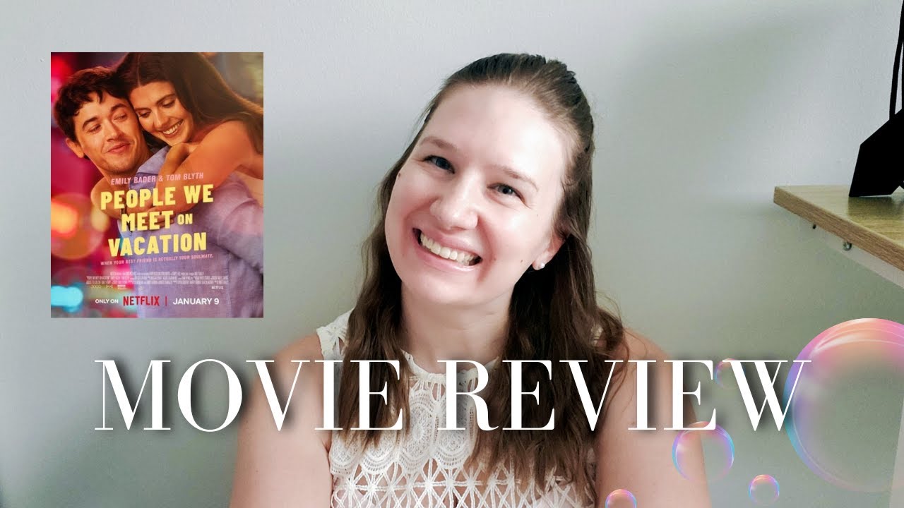 People We Meet on Vacation | Movie Review