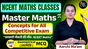 NCERT Maths Day-16 | Geometrical (ज्यामिति) MCQ | Maths Concepts for Competitive Exams | Aarchi mam