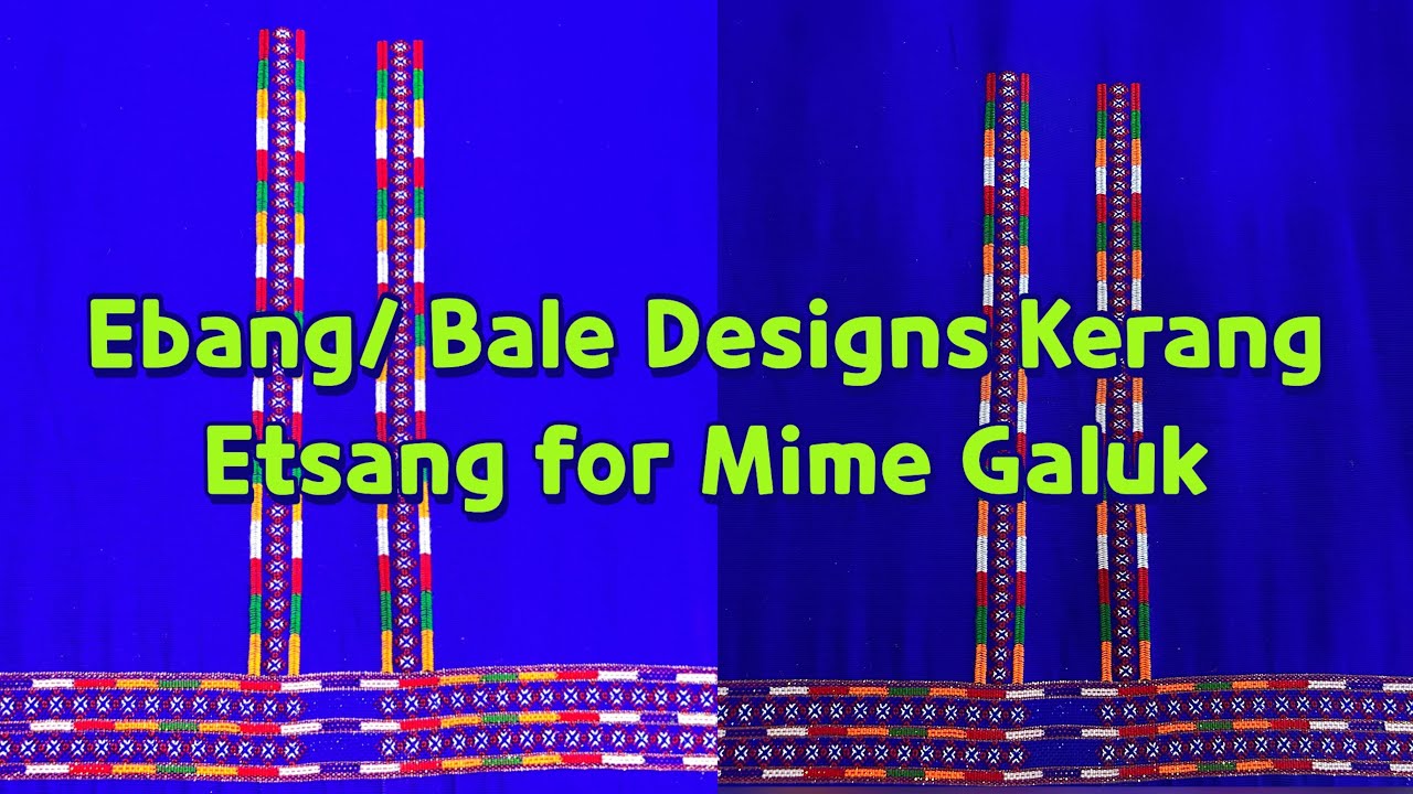 Kerang Etsang Ebang/ Bale Design for Mime Galuk| Tutorial |Adi ...