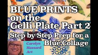 Blue Prints on the Gelli  Plate Part 2