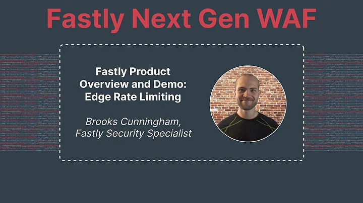 Fastly Product Overview and Demo: Edge Rate Limiting