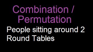 Combinations : People sitting around two tables : Solved Example 3/4