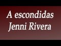 A escondidas - Jenni Rivera (Lyrics)
