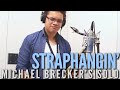 Straphangin' - Michael Brecker Solo Transcription