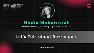 CODEstantine 7 | Nadia Makarevich - Let’s Talk about Re-renders
