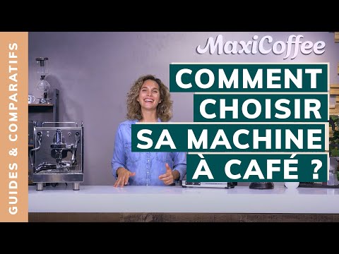 COMMENT CHOISIR SA MACHINE A CAFE ? | En savoir plus sur le café | MaxiCoffee