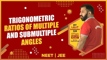 Trigonometric Ratios Of Multiple and Submultiple Angles | Lecture01 | Mathematics | IITJEE