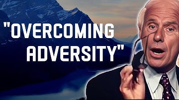 5 Ways to Overcome Adversity: Your Path to Triumph - Jim Rohn  1. Embrace Change: Life is full of
