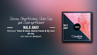 Saccao, Stage Rockers, Shake Sofa Feat. Soph-eye Richard - Walk Away (Tosel & Hale Remix) LoveStyle