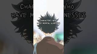 Anime Characters Who Have Mental Illnesses