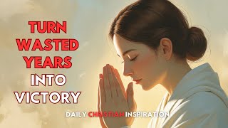 Divine Restoration: Turning Wasted Years into Glory | Finding God Daily